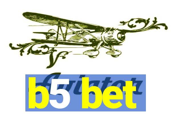 b5 bet